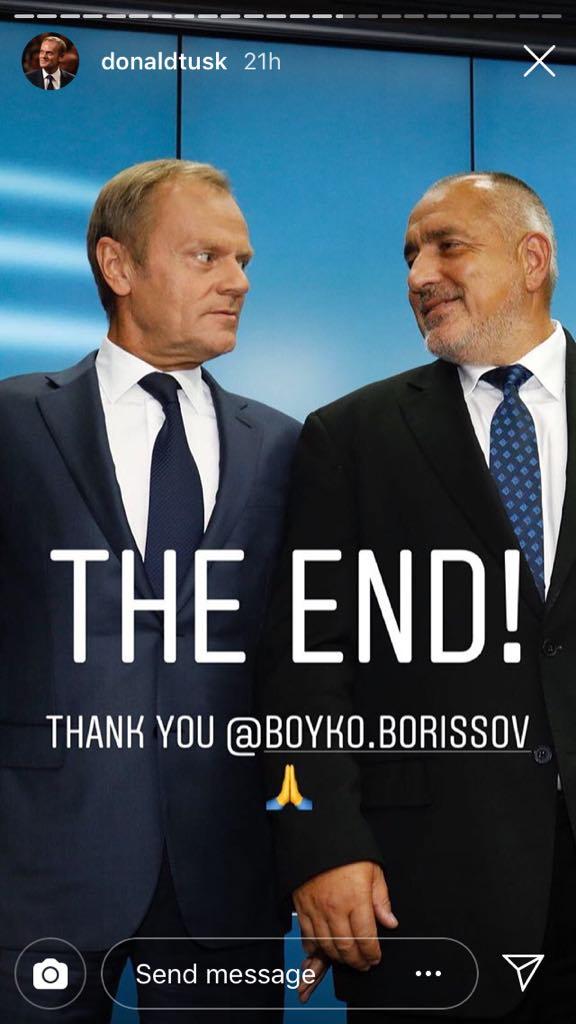  А Доналд Туск пусна в Инстаграм тази фотография с надпис &bdquo; Край &ldquo; и &bdquo; благодаря ти, Бойко &ldquo;. 